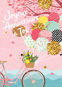 Carte rose avec le texte « Joyeux Anniversaire à Toi », un vélo fleuri et des ballons colorés scintillants.