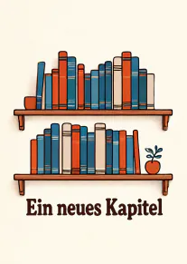 Illustrierte Bücherregale mit blau-orangen Büchern und einer kleinen Topfpflanze über dem Schriftzug „Ein neues Kapitel“.