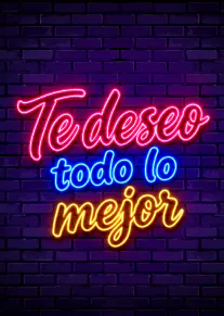 Tarjeta vertical con el mensaje «Te deseo todo lo mejor» en luces de neón rosa, azul y amarillo sobre ladrillos oscuros.