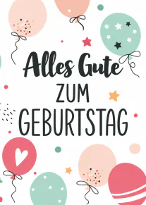 Weisse Geburtstagskarte mit der Aufschrift „Alles Gute zum Geburtstag“, bunten Ballons, Sternen und Konfetti.