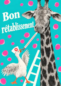 Carte turquoise avec une girafe tenant un thermomètre, une oie infirmière et le texte « Bon rétablissement ».