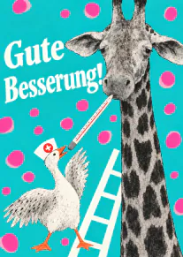 Türkise Gute-Besserung-Karte mit einer Giraffe mit Thermometer und einer Gans als Krankenschwester auf einer Leiter.