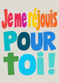 Carte blanche avec le message coloré « Je me réjouis POUR toi! » en grandes lettres.