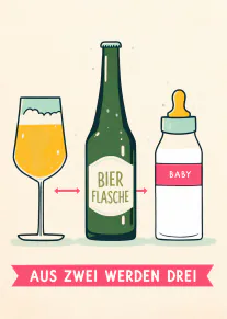 Illustrierte Karte mit Sektglas, Bierflasche und Babyfläschchen sowie dem Spruch „Aus zwei werden drei“.