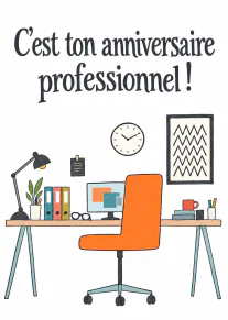 Carte avec le texte « C’est ton anniversaire professionnel ! » au-dessus d’un bureau illustré avec chaise orange.