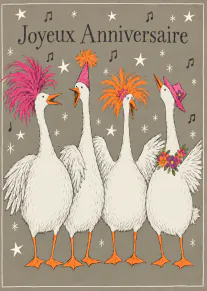 Carte grise montrant quatre oies blanches coiffées pour faire la fête, sous le texte « Joyeux Anniversaire ».
