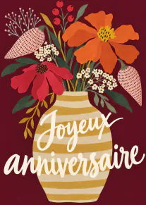 Carte bordeaux montrant un vase rayé doré rempli de grandes fleurs orange, rouges et roses, avec le texte « Joyeux anniversaire ».