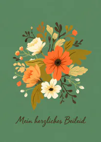Grüne Beileidskarte mit einem üppigen Strauß aus orangefarbenen und cremeweißen Blumen sowie der Aufschrift „Mein herzliches Beileid“.