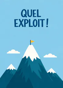 Carte bleue avec le texte « QUEL EXPLOIT ! », des montagnes enneigées et un drapeau au sommet.