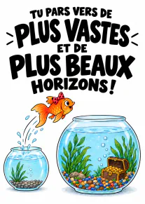 Carte illustrée montrant un poisson rouge sautant d’un petit bocal vers un grand aquarium avec un coffre au trésor.