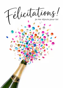 Carte blanche avec le message « Félicitations ! je me réjouis pour toi », une bouteille pétillante et des confettis multicolores.