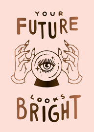 Your Future Looks Bright Crystal Ball Hands Positive Message