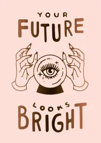 Pink card with crystal ball and hands reads Your Future Looks Bright in brown lettering.