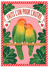 Carte rose avec deux perroquets verts et orange enlacés sur une branche, sous le texte « FAITS L’UN POUR L’AUTRE ».