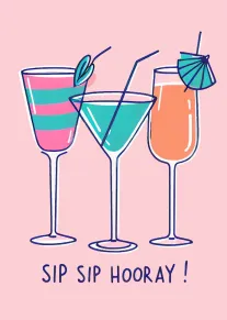 Three colorful cocktail glasses on pink background with Sip Sip Hooray text below for celebration.