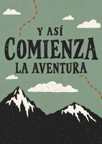 Tarjeta verde con montañas nevadas, nubes y el mensaje «Y ASÍ COMIENZA LA AVENTURA».
