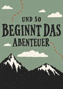 Grüne Karte mit Bergen, Wolken, gestrichelter Route und dem Schriftzug „UND SO BEGINNT DAS ABENTEUER“.