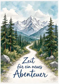 Aquarellartige Berglandschaft mit Wald, Weg und dem Schriftzug „Zeit für ein neues Abenteuer“.
