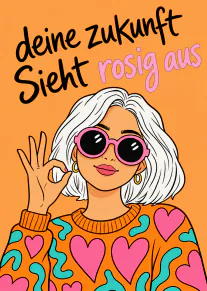 Deine Zukunft sieht rosig aus