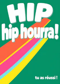 Carte verte au style rétro avec le texte « HIP hip hourra ! » et « tu as réussi ! », traversée de rayons colorés.