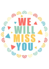 Colorful floral wreath surrounding bold We Will Miss You text on a white background card.