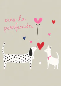 Tarjeta beige con dos perros blancos, corazones y el mensaje «eres la perfección».