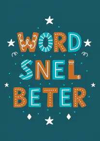 Donkergroene kaart met de tekst “WORD SNELL BETTER” in turquoise en oranje versierde letters, met witte sterren en stippen.