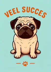 Lichtblauwe kaart met een grote illustratie van een mopshond, oranje tekst ‘VEEL SUCCES’ en een pootafdruk.