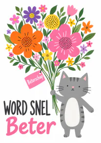 Vrolijke illustratie van een grijze kat met een groot boeket kleurrijke bloemen en de tekst ‘Word snel Beter’.