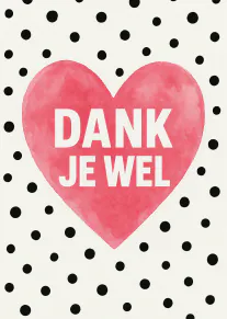 Crèmekleurige kaart met zwarte stippen en een groot roze hart met de tekst DANK JE WEL.