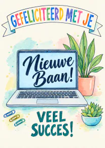 Illustratieve kaart met laptop, kamerplanten en de tekst ‘Gefeliciteerd met je Nieuwe Baan! Veel Succes!’