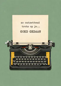 Groene kaart met een vintage zwarte typemachine en de tekst: zo ontzettend trots op je... GOED GEDAAN.