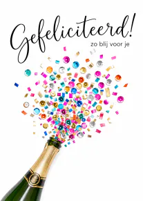 Witte kaart met een champagnefles die kleurrijke confetti spuit en de tekst 'Gefeliciteerd! zo blij voor je'.