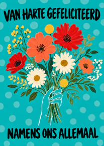 Turquoise kaart met stippen, een hand met kleurrijk boeket en de tekst Van harte gefeliciteerd namens ons allemaal.