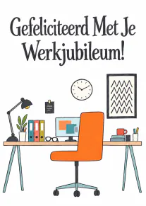 Witte kaart met de tekst ‘Gefeliciteerd Met Je Werkjubileum!’ boven een geïllustreerde werkplek met bureau en oranje bureaustoel.