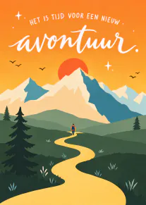 Illustratieve kaart met een wandelaar op een geel pad naar bergen bij een oranje zon en de tekst: Het is tijd voor een nieuw avontuur.