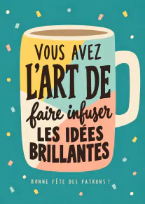 Carte turquoise montrant une grande tasse colorée avec un message pour la fête des patrons.