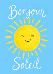 Carte bleue avec un soleil jaune souriant et les mots « Bonjour Soleil » en blanc.