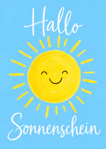 Hallo Sonnenschein mit lachender Sonne