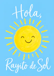 Tarjeta azul con un sol amarillo sonriente y el texto «Hola, Rayito de Sol».