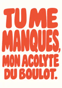 Carte blanche avec le message orange vif « TU ME MANQUES, MON ACOLYTE DU BOULOT. » en grandes lettres arrondies.