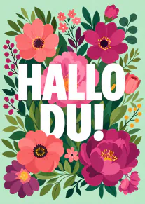 Bunte stilisierte Blumen und Blätter umrahmen den grossen weissen Schriftzug „HALLO DU!“.