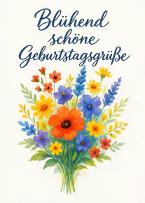 Aquarellkarte mit buntem Blumenstrauß und dem Schriftzug „Blühende schöne Geburtstagsgrüße“.