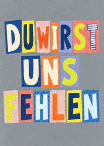 Bunte ausgeschnittene Buchstaben auf grauem Grund mit dem Text „DU WIRST UNS FEHLEN“.