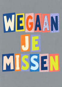 Grafische afscheidskaart met kleurrijke uitgesneden letters die We gaan je missen spellen.
