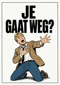 Retro stripillustratie van een geschrokken knielende man met de tekst ‘JE GAAT WEG?’