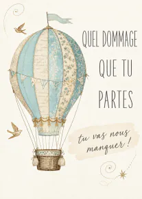 Carte de départ avec une montgolfière bleu pâle, des hirondelles et un message disant que la personne va manquer.