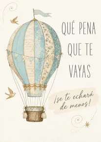 Tarjeta con un globo aerostático azul vintage, golondrinas y el mensaje «Qué pena que te vayas ¡se te echará de menos!».
