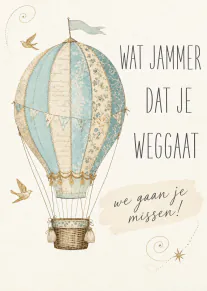 Nostalgische kaart met een blauwgroene luchtballon, vogels en de tekst: Wat jammer dat je weggaat, we gaan je missen!