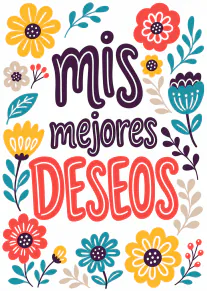 Tarjeta blanca con el texto «mis mejores DESEOS» rodeado de flores y hojas coloridas.